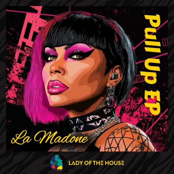 Album cover with the text 'La Madone, Pull Up EP', an illustration of La Madone and the Lady of the House logo.